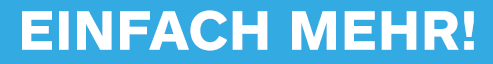 einfach mehr