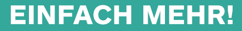 einfach mehr